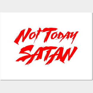 Not Today Satan Posters and Art